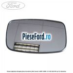 Geam oglinda dreapta fara incalzire Ford Escort 1995-1998 1.6 16V 4x4 90 cp