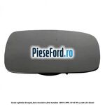 Geam oglinda dreapta fara incalzire Ford Mondeo 1993-1996 1.8 TD 90 cp
