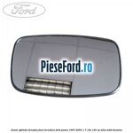 Geam oglinda dreapta fara incalzire Ford Puma 1997-2003 1.7 16V 125 cp MHA, MHB benzina