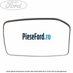 Geam oglinda dreapta fara incalzire Ford Transit 2006-2014 3.2 TDCi 200 cp