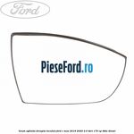 Geam oglinda dreapta incalzit Ford C-Max 2016-2020 2.0 TDCi 170 cp