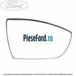 Geam oglinda dreapta incalzit Ford Grand C-Max 2016-2020 1.0 EcoBoost 100 cp