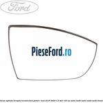 Geam oglinda dreapta incalzit Ford Grand C-Max 2016-2020 1.5 TDCi 120 cp