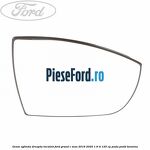 Geam oglinda dreapta incalzit Ford Grand C-Max 2016-2020 1.6 Ti 125 cp
