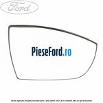 Geam oglinda dreapta incalzit Ford S-Max 2007-2014 2.0 EcoBoost 240 cp