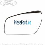 Geam oglinda stanga cu incalzire an 10/2005-10/2009 Ford Fiesta 2005-2008 1.3 60 cp