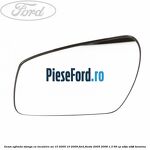 Geam oglinda stanga cu incalzire an 10/2005-10/2009 Ford Fiesta 2005-2008 1.3 69 cp