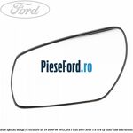 Geam oglinda stanga cu incalzire an 10/2009-06/2012 Ford C-Max 2007-2011 1.6 116 cp
