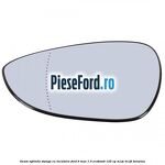 Geam oglinda stanga cu incalzire Ford B-Max 1.0 EcoBoost 125 cp