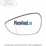 Geam oglinda stanga cu incalzire Ford Fiesta 2013-2017 1.0 Sport 140 cp