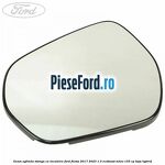 Geam oglinda stanga cu incalzire Ford Fiesta 2017-2023 1.0 EcoBoost mHEV 155 cp