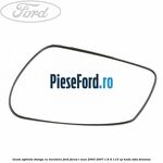 Geam oglinda stanga cu incalzire Ford Focus C-Max 2003-2007 1.6 Ti 115 cp