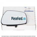 Geam oglinda stanga cu incalzire Ford Galaxy 2015-2023 2.0 TDCi BI-Turbo 210 cp