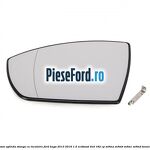 Geam oglinda stanga cu incalzire Ford Kuga 2013-2016 1.5 EcoBoost 4x4 182 cp