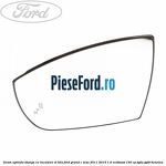 Geam oglinda stanga cu incalzire si BLIS Ford Grand C-Max 2011-2015 1.6 EcoBoost 150 cp