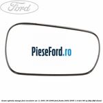Geam oglinda stanga fara incalzire an 11/2001-09/2008 Ford Fiesta 2002-2005 1.4 TDCi 68 cp