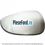 Geam oglinda stanga fara incalzire Ford B-Max 1.0 EcoBoost 100 cp