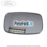 Geam oglinda stanga fara incalzire Ford Fiesta 1989-1996 1.0 45 cp TLB benzina