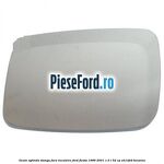 Geam oglinda stanga fara incalzire Ford Fiesta 1996-2001 1.0 i 52 cp