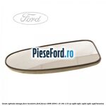 Geam oglinda stanga fara incalzire Ford Focus 1998-2004 1.8 16V 115 cp
