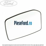 Geam oglinda stanga fara incalzire Ford Transit 2006-2014 2.2 TDCi 125 cp