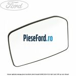 Geam oglinda stanga fara incalzire Ford Transit 2006-2014 2.2 TDCi RWD 155 cp