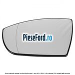 Geam oglinda stanga incalzit Ford Grand C-Max 2011-2015 1.6 EcoBoost 150 cp