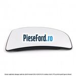 Geam oglinda stanga inferior Ford Transit 2014-2018 2.0 EcoBlue 4x4 170 cp