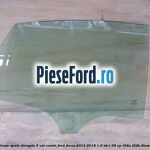Geam spate dreapta, 5 usi combi Ford Focus 2014-2018 1.6 TDCi 95 cp