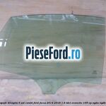 Geam spate dreapta, 5 usi combi Ford Focus 2014-2018 1.6 TDCi ECOnetic 105 cp