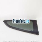 Geam spate dreapta auto 3 usi Ford Fiesta 2017-2023 1.0 EcoBoost 125 cp
