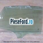 Geam spate dreapta Ford Focus 2011-2014 2.0 TDCi 136 cp
