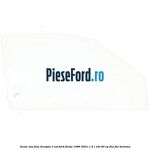 Geam usa fata dreapta (3 Usi) Ford Fiesta 1996-2001 1.4 i 16V 90 cp