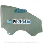 Geam usa fata dreapta Ford Edge 2019-2022 2.0 EcoBlue AWD 238 cp