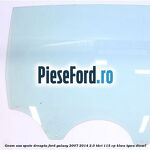 Geam usa spate dreapta Ford Galaxy 2007-2014 2.0 TDCi 115 cp