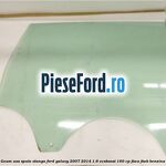 Geam usa spate stanga Ford Galaxy 2007-2014 1.6 EcoBoost 160 cp