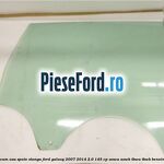 Geam usa spate stanga Ford Galaxy 2007-2014 2.0 145 cp