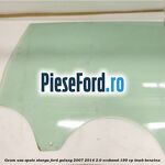 Geam usa spate stanga Ford Galaxy 2007-2014 2.0 EcoBoost 199 cp