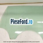 Geam usa spate stanga Ford Galaxy 2007-2014 2.3 160 cp