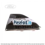 Grila aripa fata stanga cromata Ford Ranger 2012-2015 3.2 TDCi 4x4 200 cp