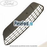 Grila bara fata Ford C-Max 2007-2011 2.0 TDCi 110 cp