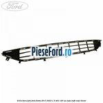 Grila bara fata Ford Fiesta 2017-2023 1.5 TDCi 120 cp