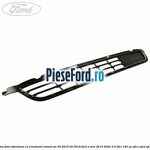 Grila bara fata inferioara cu ornament cromat an 05/2015-09/2019 Ford S-Max 2015-2023 2.0 TDCi 120 cp