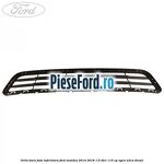 Grila bara fata inferioara Ford Mondeo 2014-2018 1.6 TDCi 115 cp