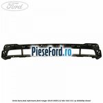 Grila bara fata inferioara Ford Ranger 2016-2020 2.2 TDCi 4x4 131 cp