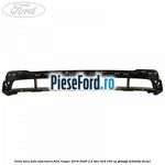 Grila bara fata inferioara Ford Ranger 2016-2020 2.2 TDCi 4x4 160 cp