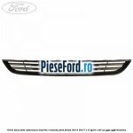 Grila bara fata inferioara insertie cromata Ford Fiesta 2013-2017 1.0 Sport 140 cp