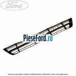 Grila bara fata mijloc 10/2001-05/2005 Ford Focus 1998-2004 1.8 TDCi 100 cp