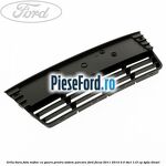 Grila bara fata mijloc cu gaura pentru sistem parcare Ford Focus 2011-2014 2.0 TDCi 115 cp