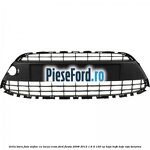 Grila bara fata, mijloc cu locas crom Ford Fiesta 2008-2012 1.6 Ti 120 cp